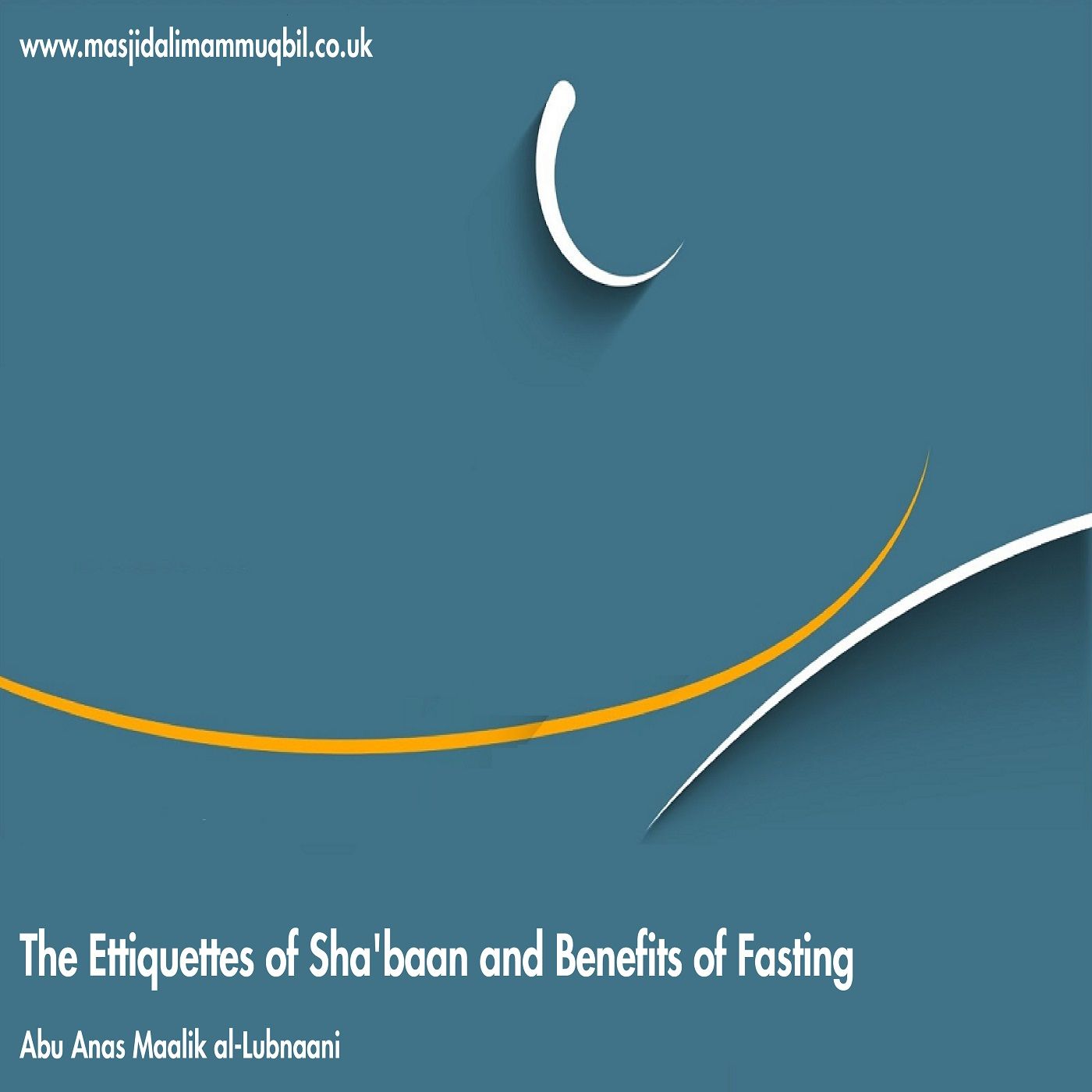 The Ettiquettes of Sha'baan and Benefits of Fasting | Abu Anas Maalik al-Lubnaani episode artwork