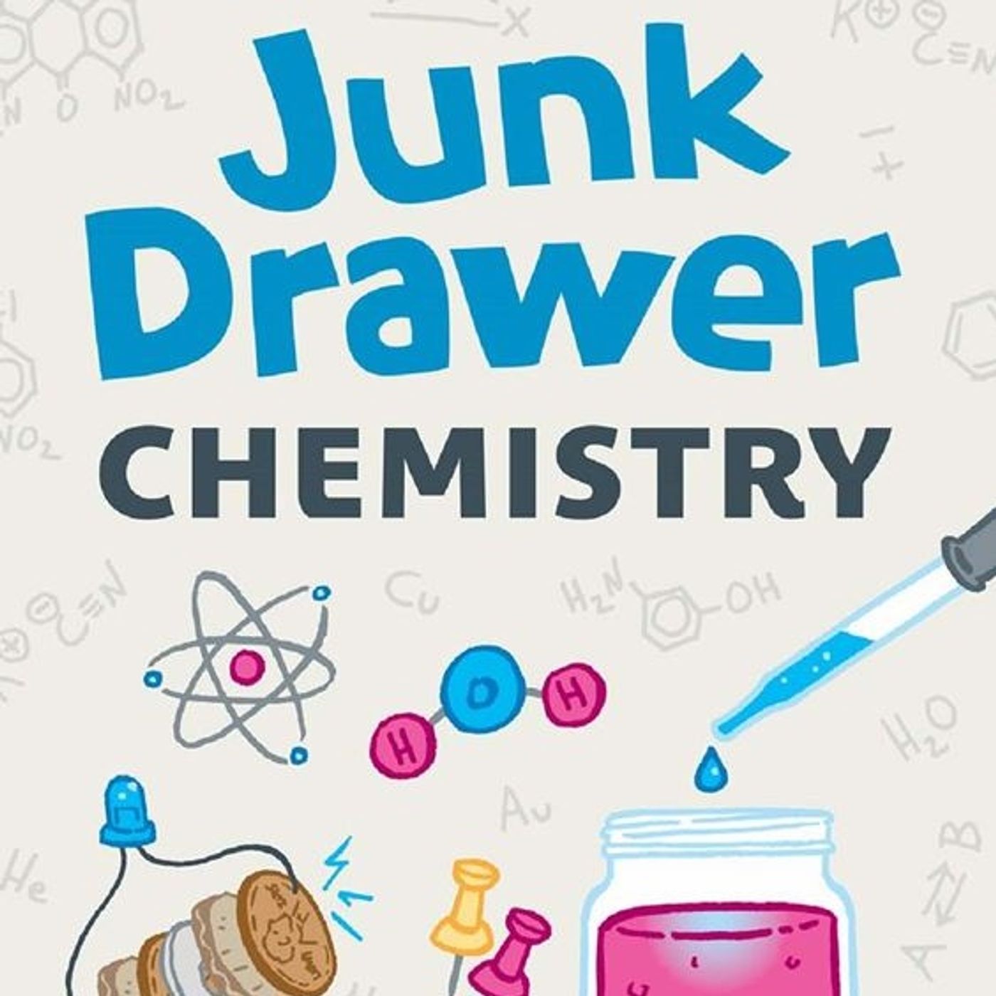 Junk Drawer Chemistry: 50 Awesome Experiments That Don't Cost a Thing Junk Drawer Chemistry: 50 Awesome Experiments That Don't Cost a Thing