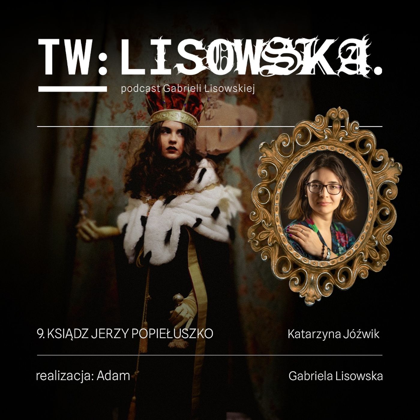 TW: Lisowska Ksiądz Jerzy Popiełuszko. Katarzyna Jóźwik TW: Lisowska Ksiądz Jerzy Popiełuszko. Katarzyna Jóźwik