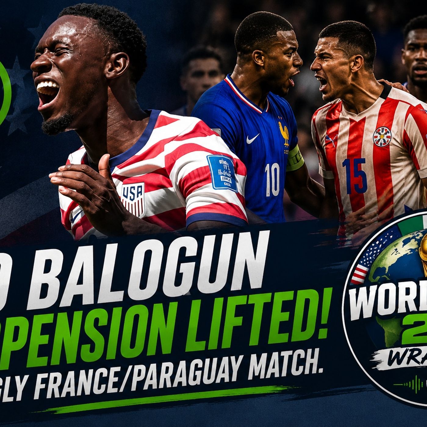 Flo Balogun suspension lifted! And ugly France/Paraguay match episode artwork