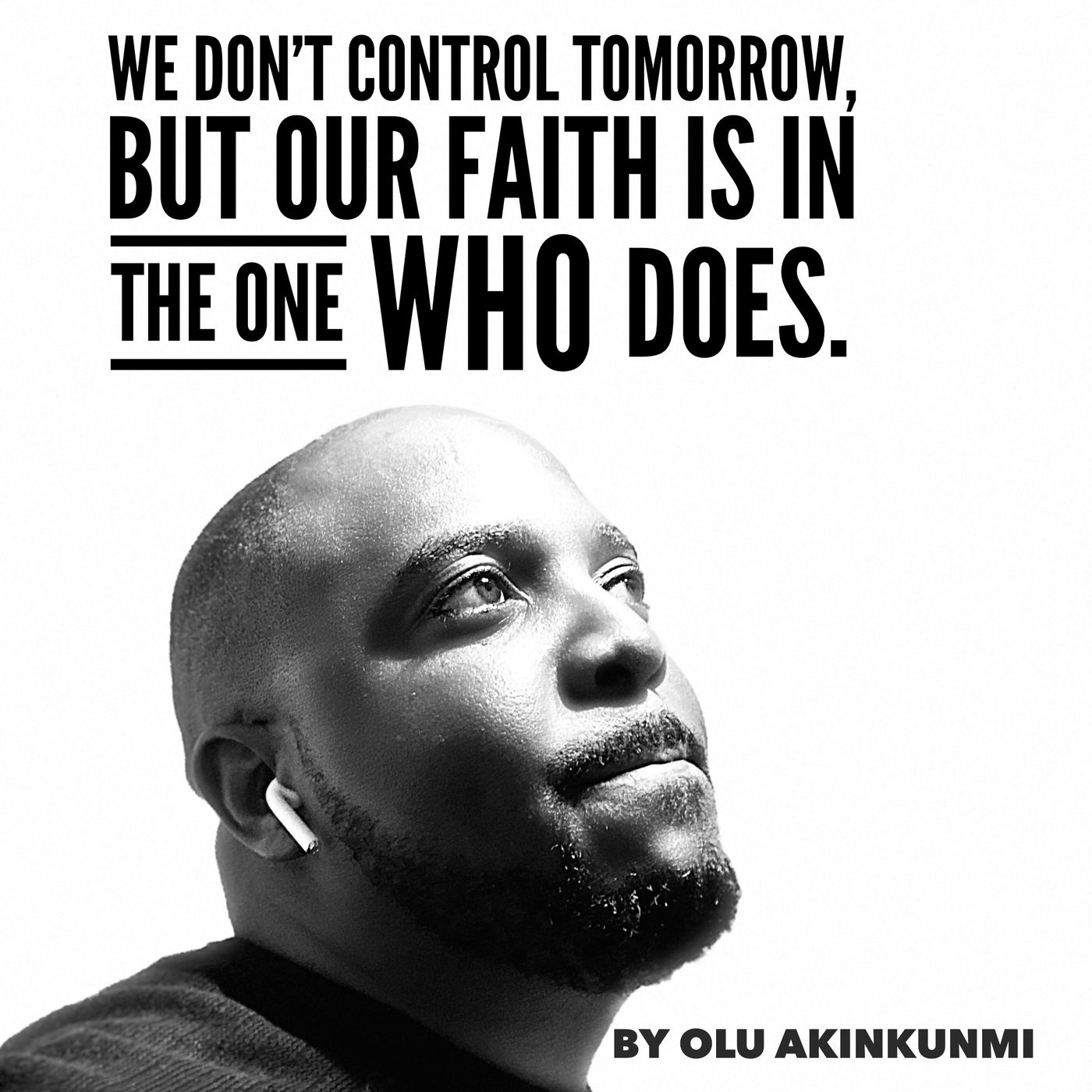 #17 We Don’t Control Tomorrow, But Our Faith Is In The One Who Does. episode artwork