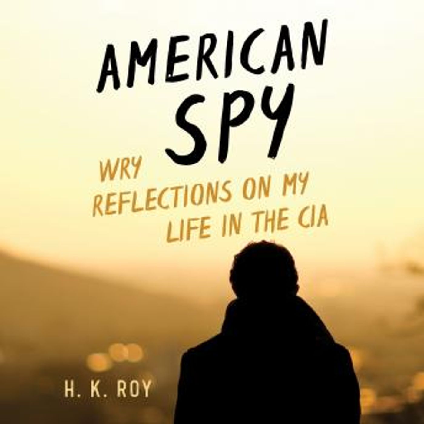 American Spy: Wry Reflections on My Life in the CIA by H. K. Roy episode artwork