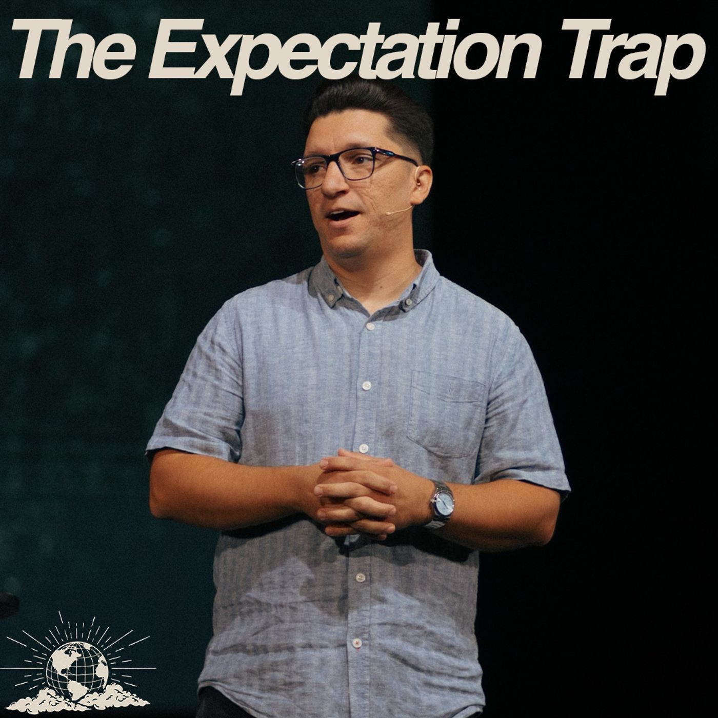 The Expectation Trap | Yakima Campus episode artwork