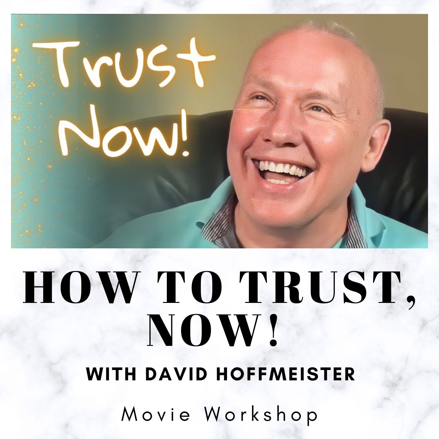 How to Trust, Now! - Online Movie Workshop with David Hoffmeister episode artwork