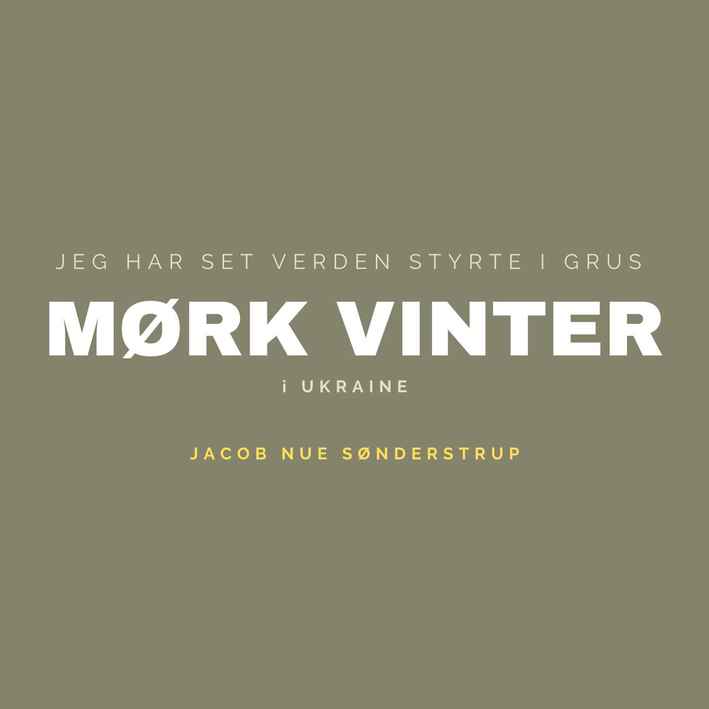 MØRK VINTER - Jacob Nue Sønderstrup i Ukraine