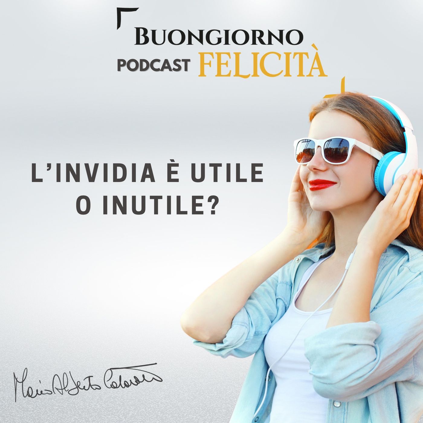 #1074 - L’invidia è utile o inutile | Buongiorno Felicità episode artwork