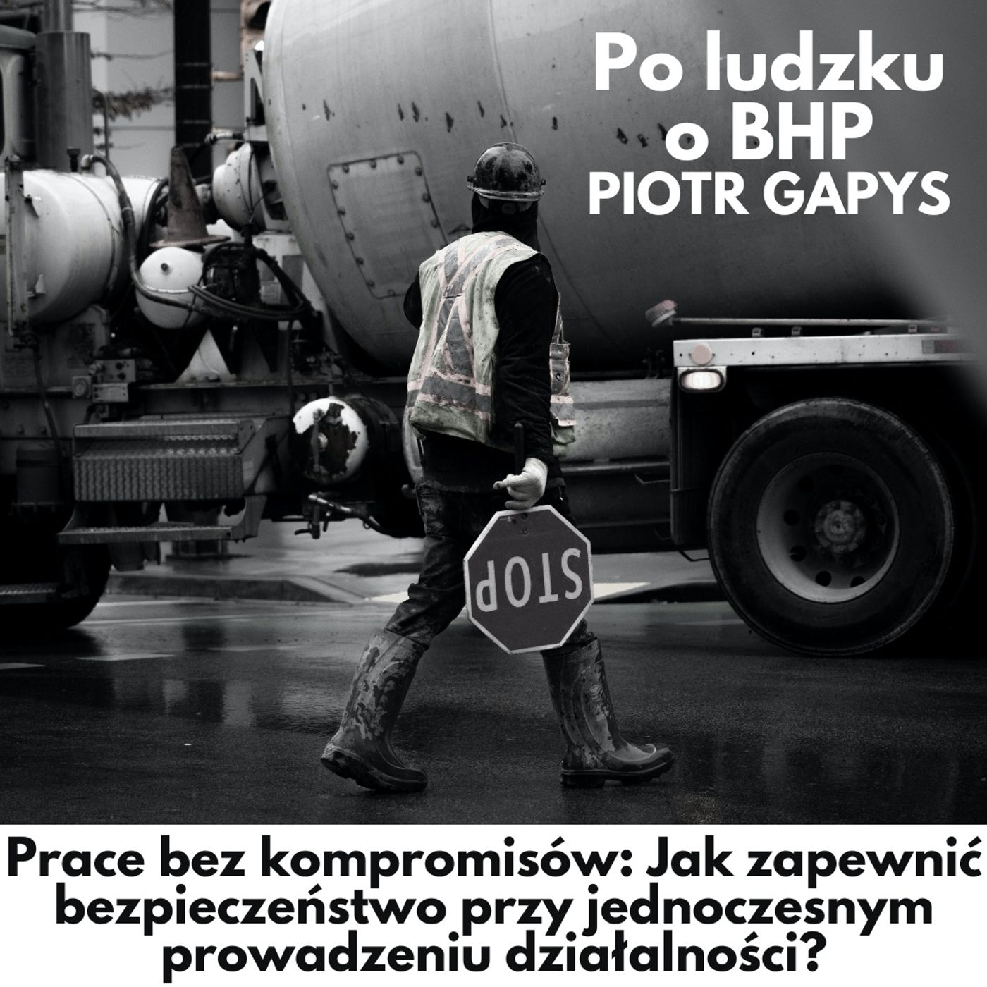 Odcinek 12_Prace szczególnie niebezpieczne cz.2 - Czyli jak zapewnić bezpieczeństwo przy jednoczesnym prowadzeniu działalności episode artwork