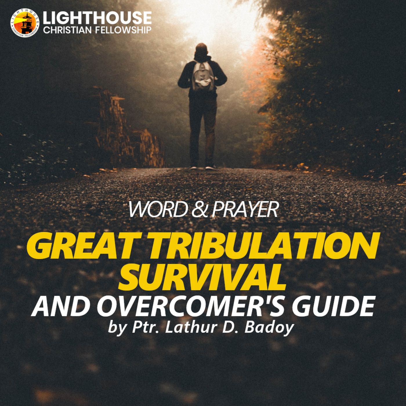 Great Tribulation Survival and Overcomers’ Guide by Ps Lathur D. Badoy