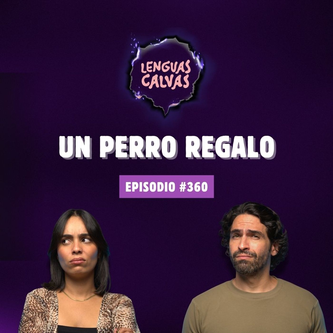 UN PERRO REGALO | #360 Lenguas Calvas Podcast — Lenguas Calvas Podcast cover