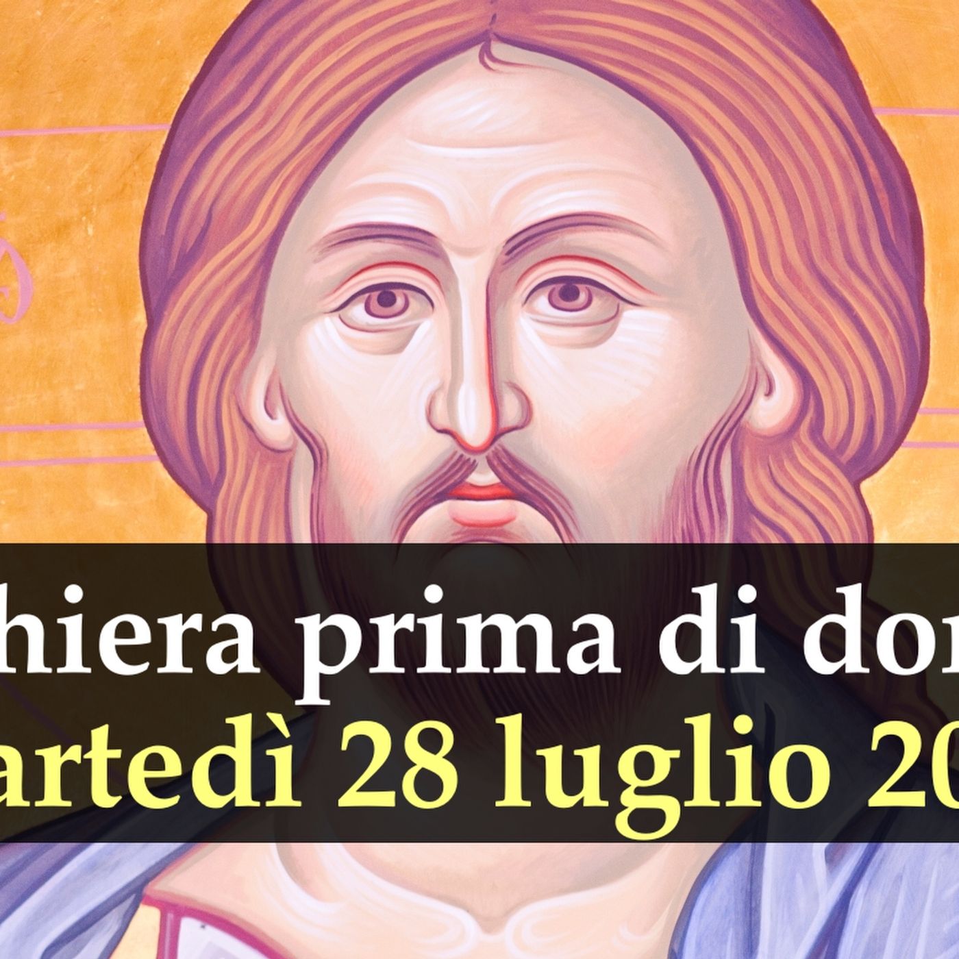 Preghiera prima di dormire MARTEDI 28 LUGLIO 2026 ❤️ Compieta - Martedì XVII Settimana T.O. episode artwork