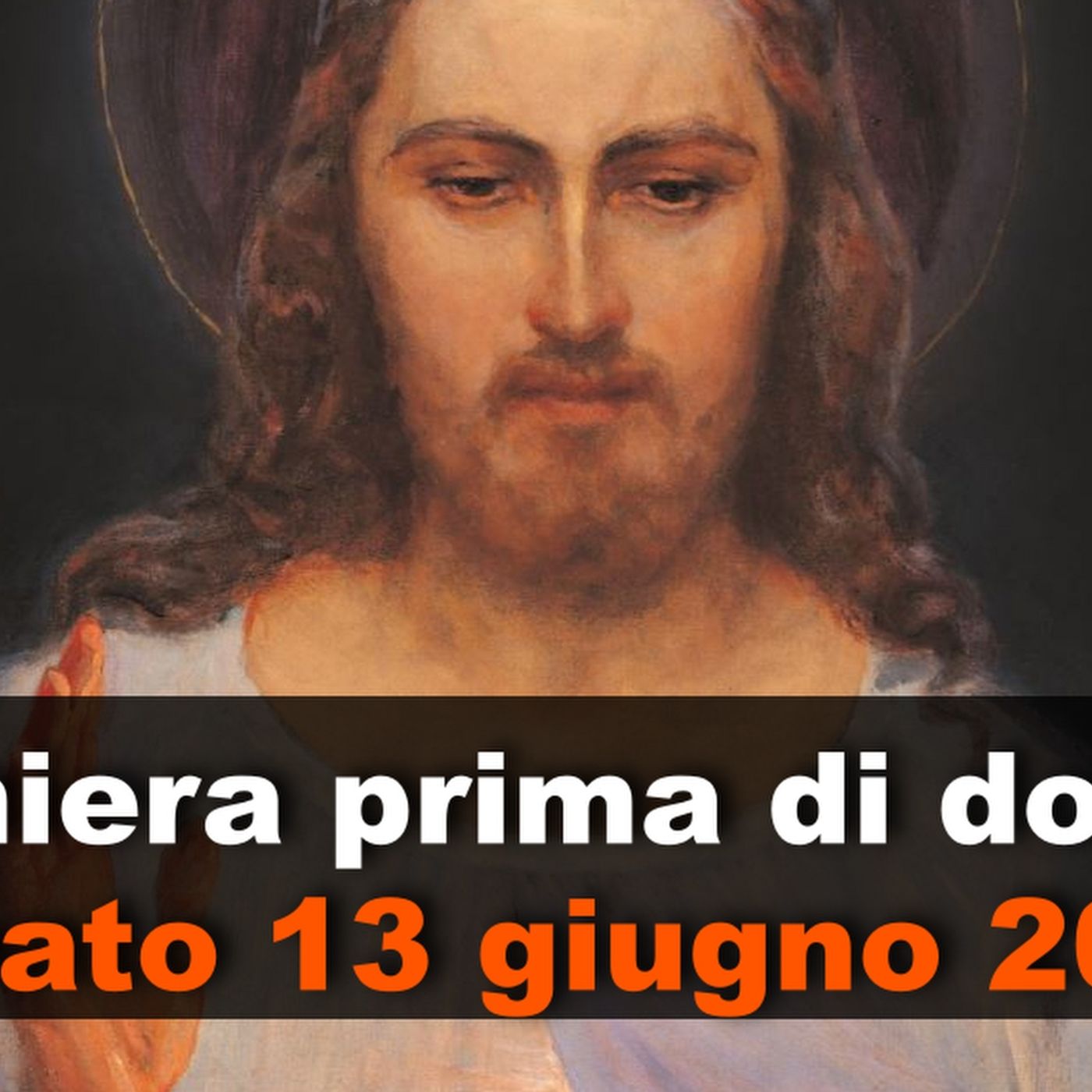 Preghiera prima di dormire SABATO 13 GIUGNO 2026 ❤️ Compieta dopo i Primi Vespri - XI Domenica T.O. episode artwork