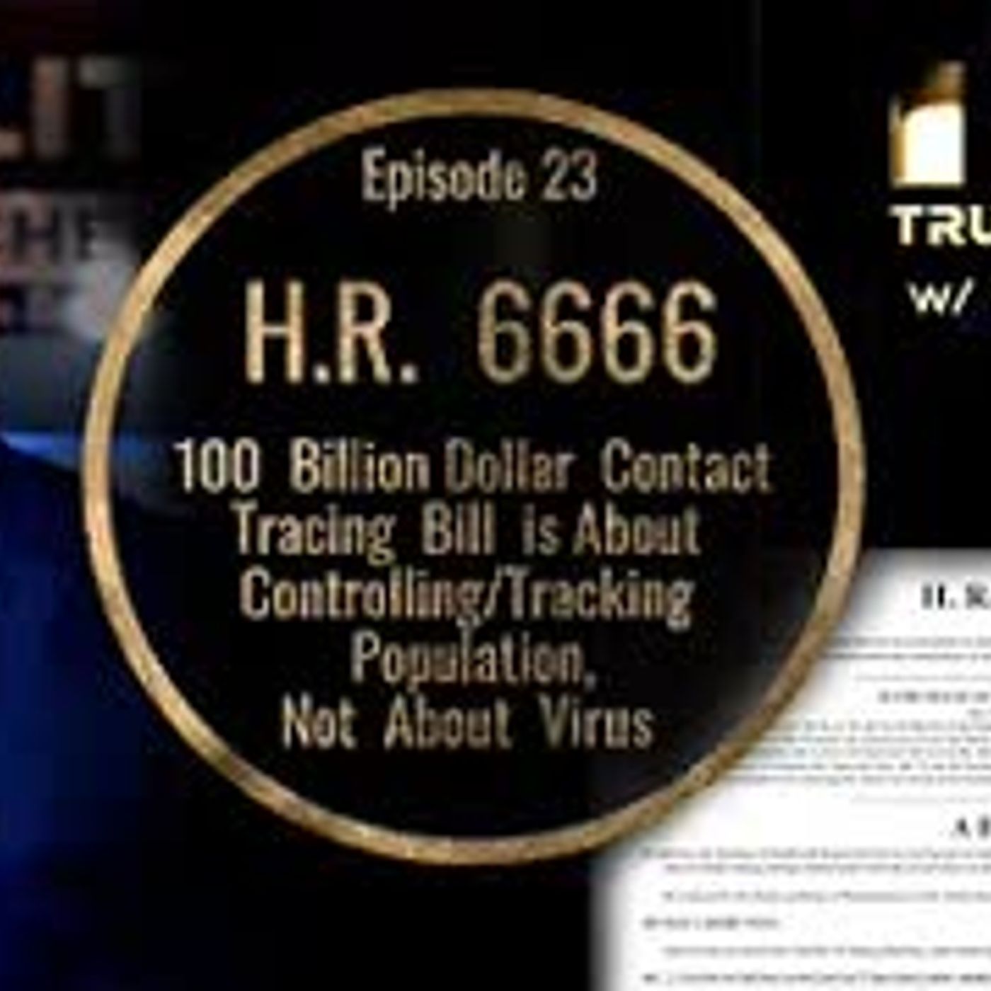 H.R. 6666 $100 Billion Dollar Contact Tracing Bill About Controlling Tracking Population episode artwork