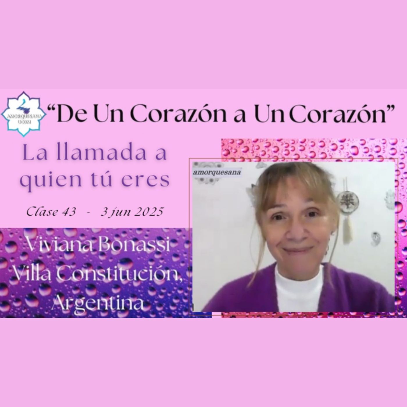 Clase 43 - La llamada a quien tú eres - Viviana Bonassi - De Un Corazón a Un Corazón - 3 jun 2025