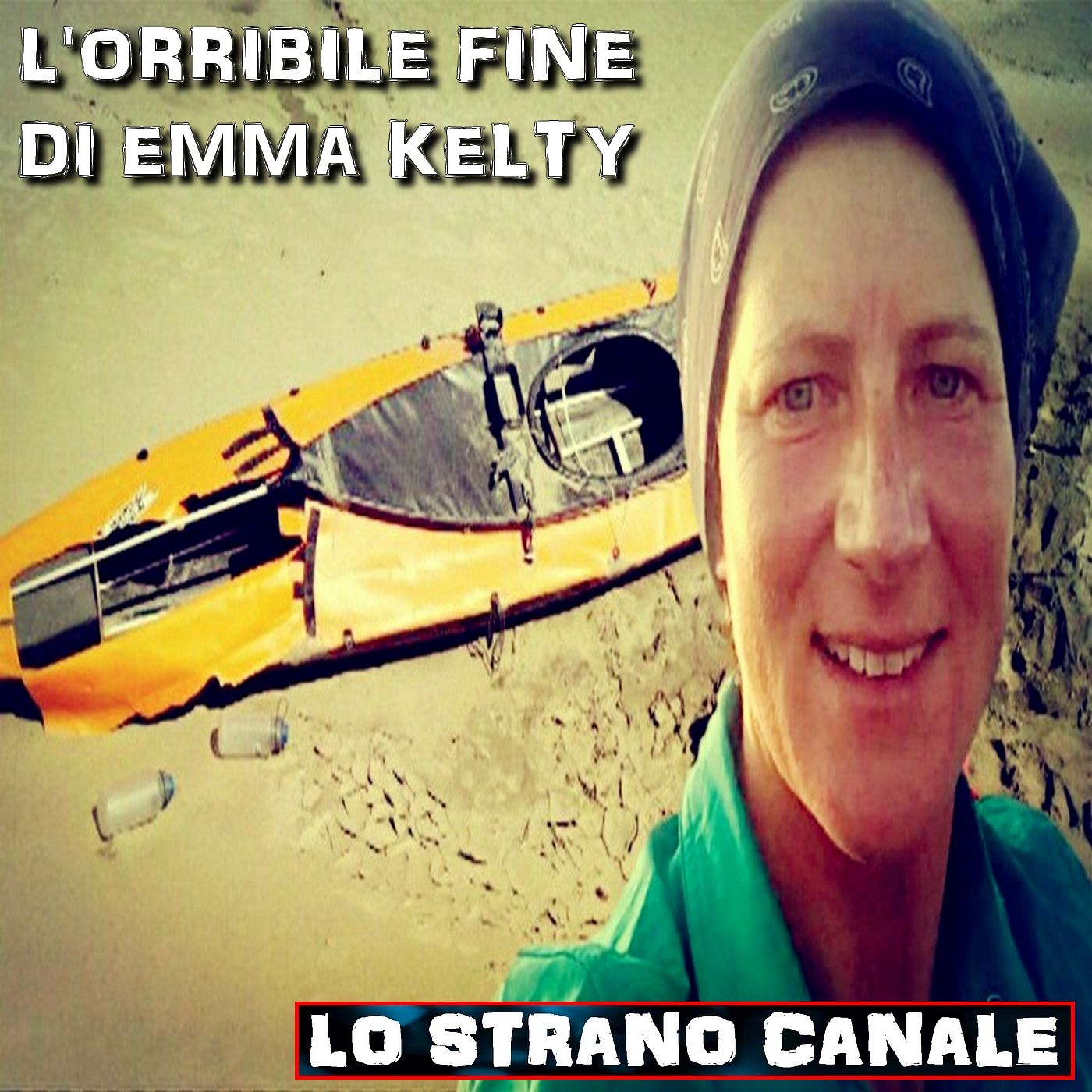 cover of episode L'ORRIBILE FINE DI EMMA KELTY (Lo Strano Canale Podcast)