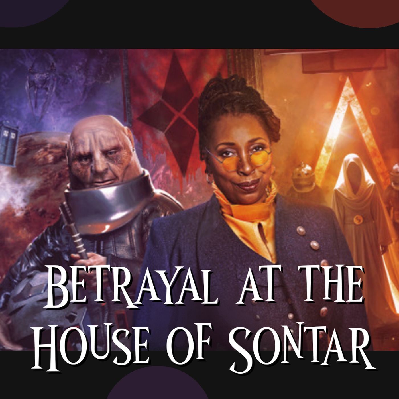 Betrayal at the House of Sontar Recap episode artwork
