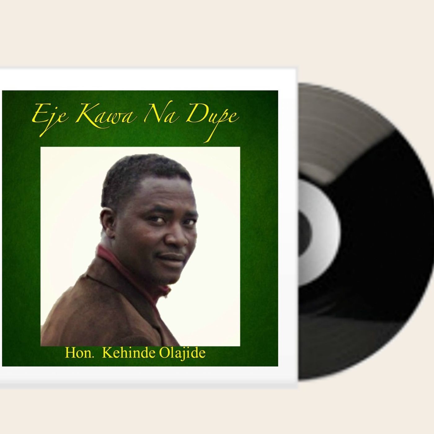 Eje Kawa Na Dupe [2008] by Hon. Kehinde Olajide