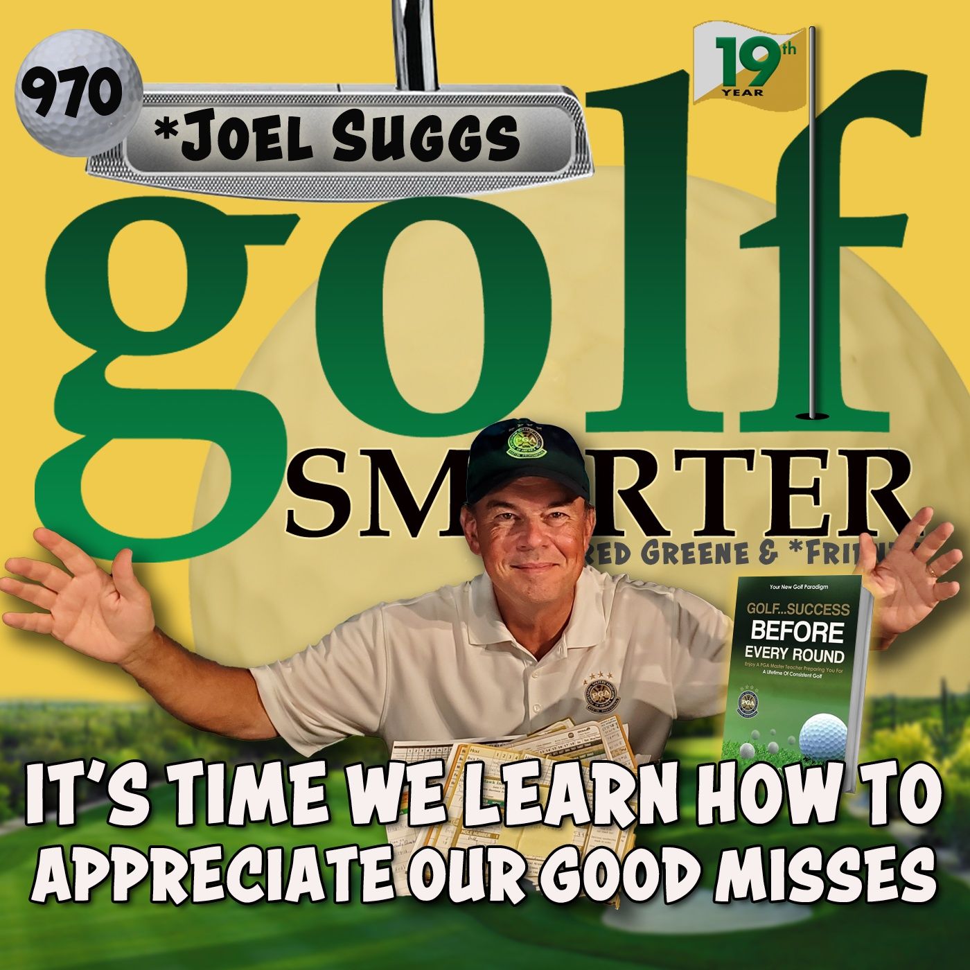 It's Time We Learn How To Appreciate Our Good Misses with Joel Suggs