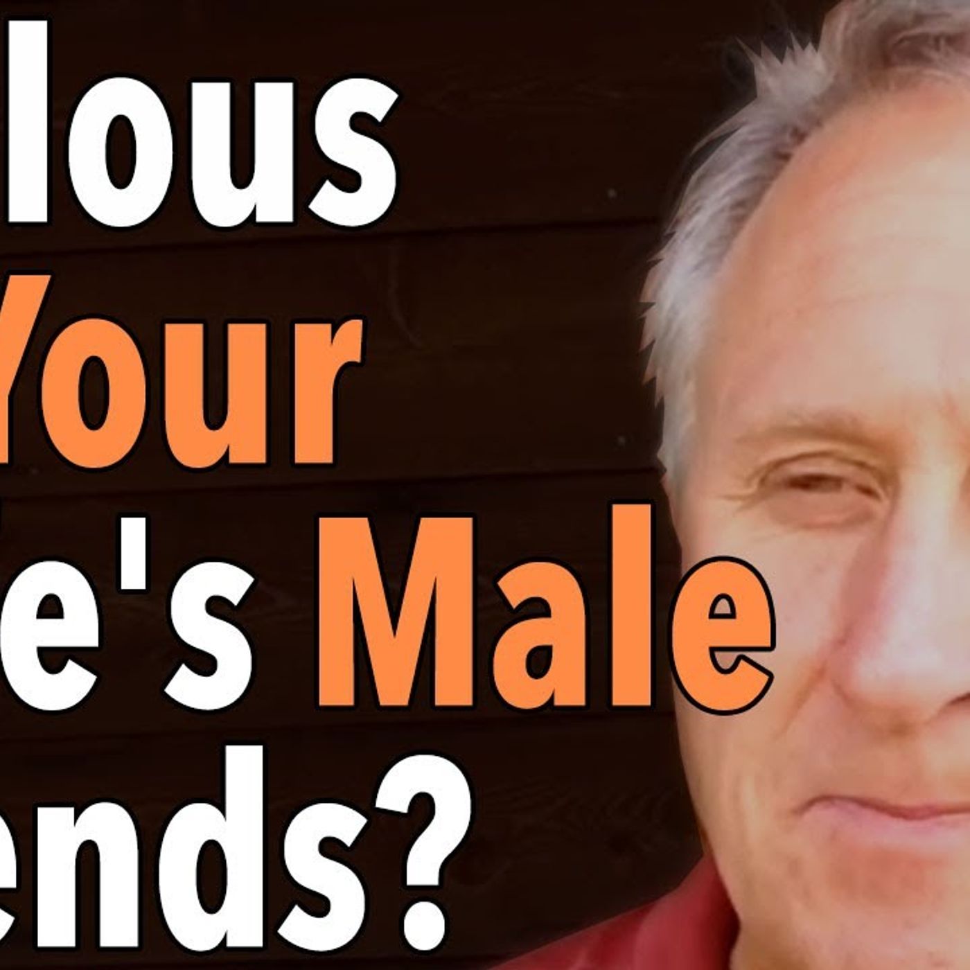 Jealous Of Your Wife's Male Friends?