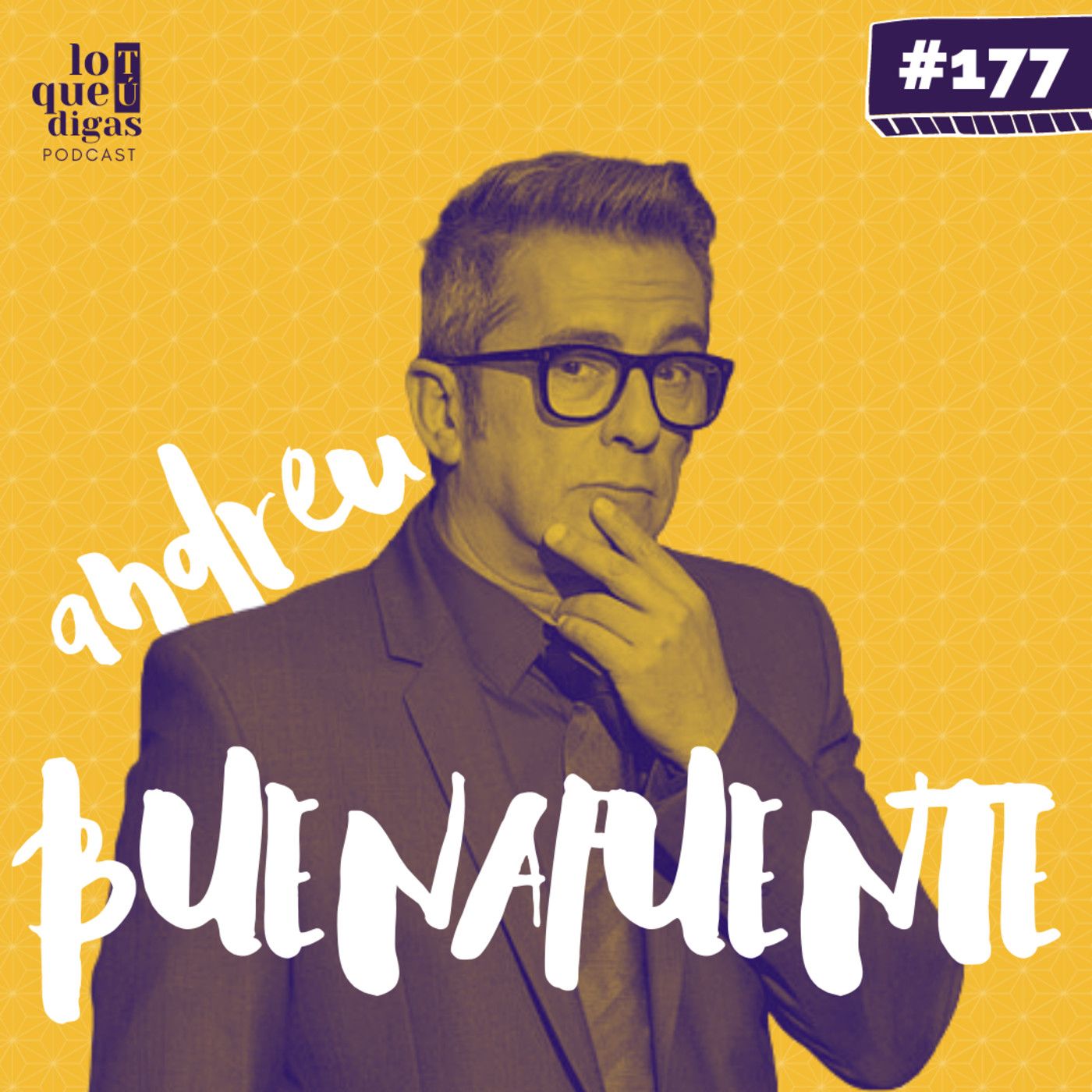 #177: Andreu Buenafuente - Amor por el humor - podcast episode cover