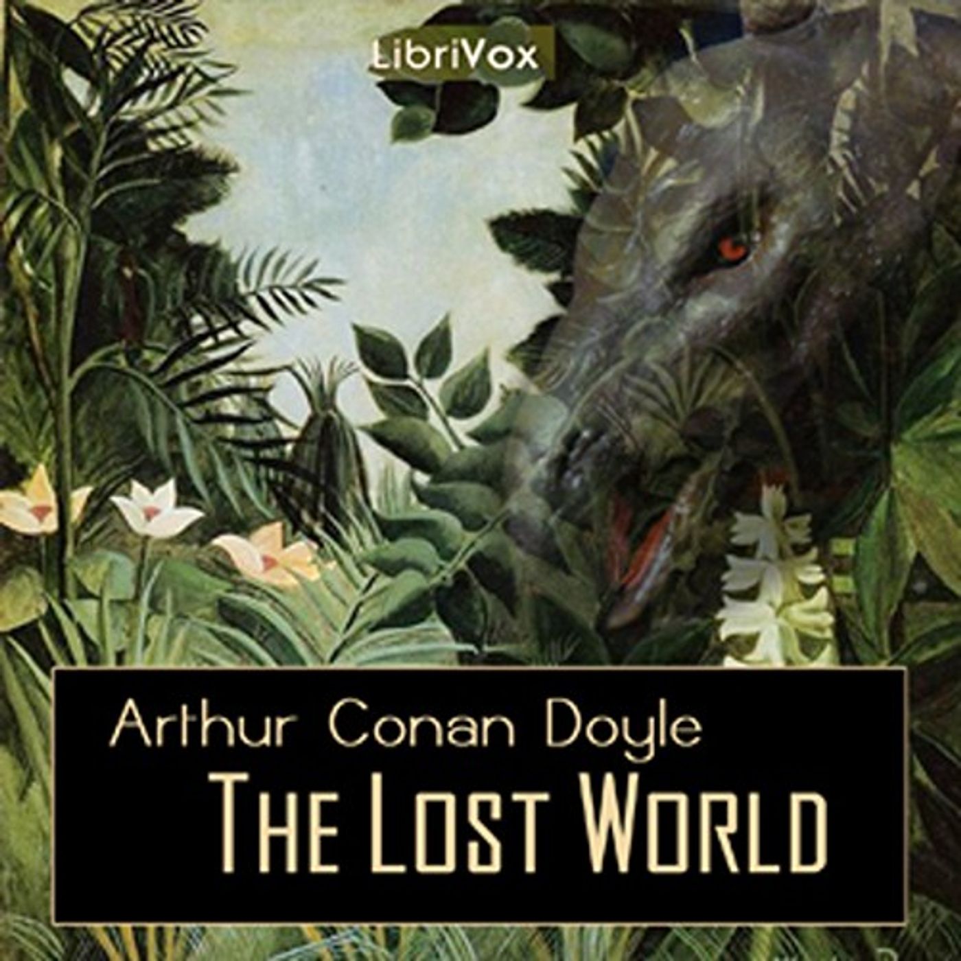 The Lost World by Sir Arthur Conan Doyle.