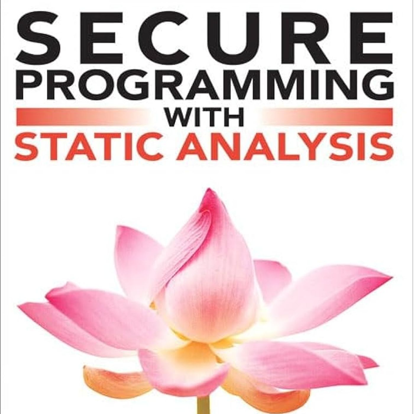 Secure Programming with Static Analysis