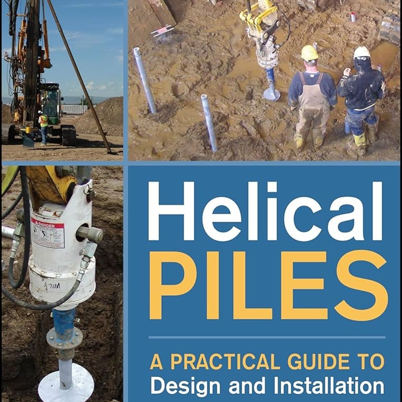 Helical Piles: A Practical Guide to Design and Installation