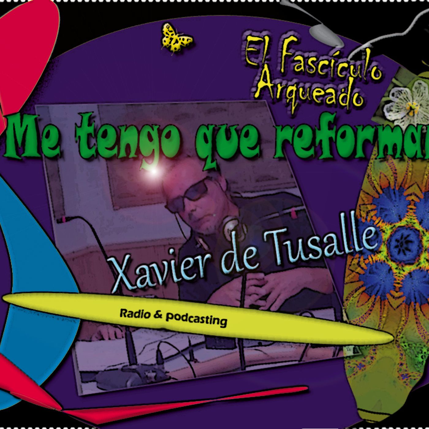 El Fascículo Arqueado - Radio & podcasting - Xavier de Tusalle