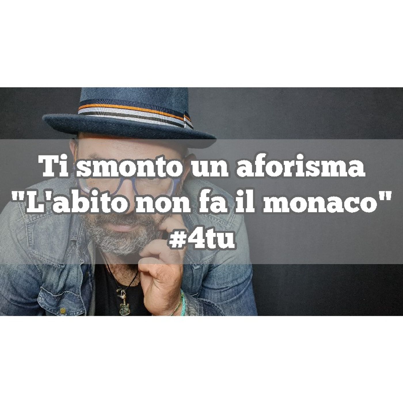 Episodio 1267 - Ti smonto un aforisma : L'abito non fa il monaco episode artwork