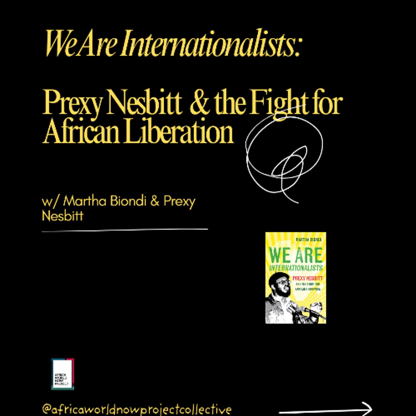 We Are Internationalists: Prexy Nesbitt & the fight for African Liberation w/ Martha Biondi & Prexy Nesbitt