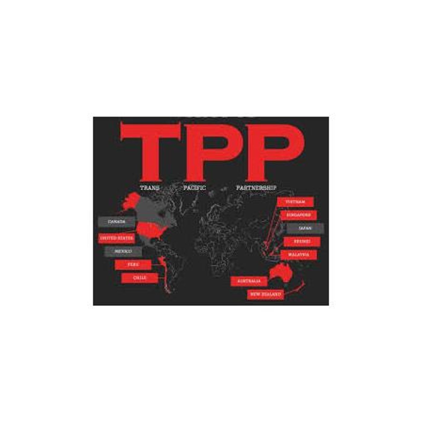 TPP and TPA -  Why These Trade Agreements Are Bad  For Us All episode artwork