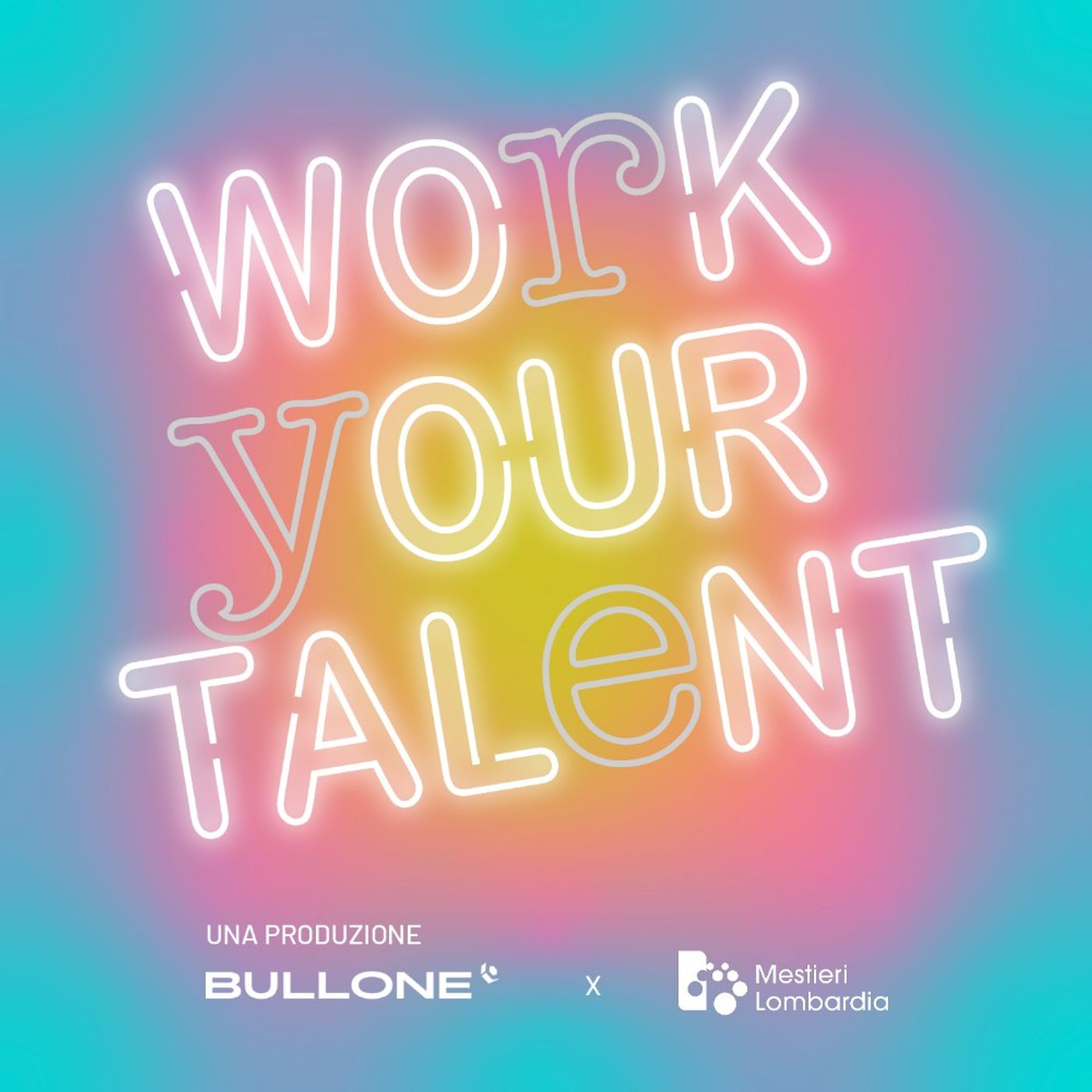 Work Your Talent | Gen Z e Mondo del Lavoro podcast artwork