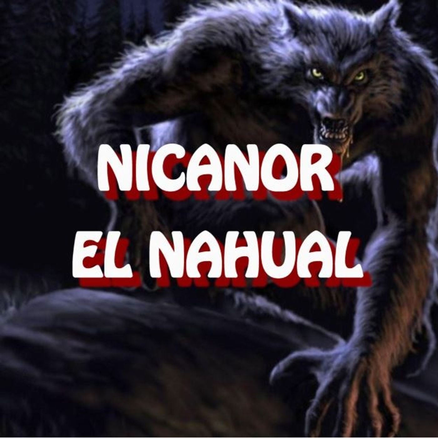 Nicanor El Nahual / Relato de Terror