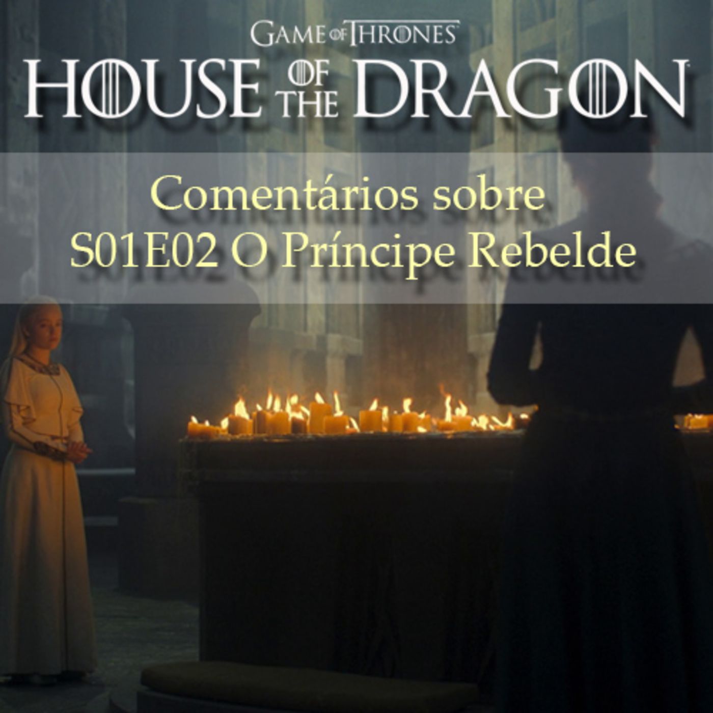 HOUSE OF THE DRAGON S01E02 O Príncipe Rebelde episode artwork