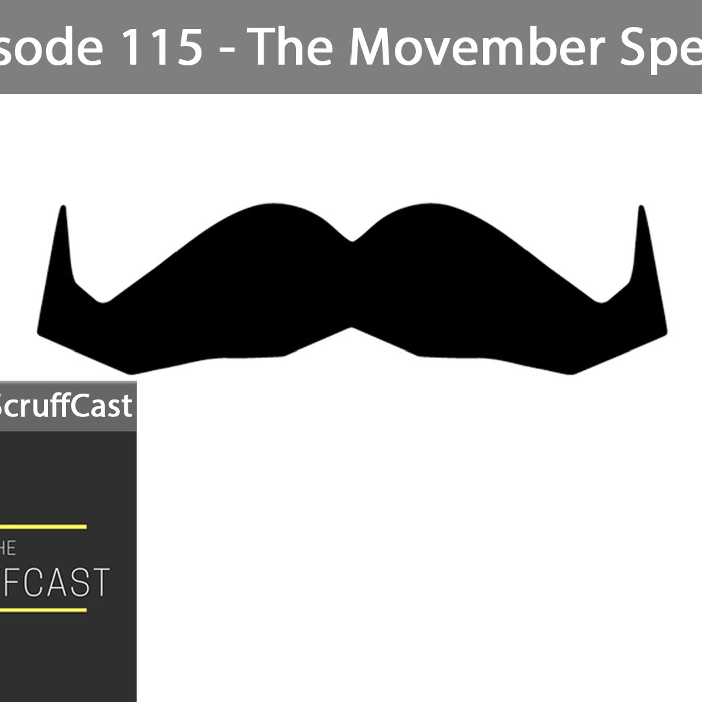 The Movember Special - ScruffCast Ep. 115 episode artwork