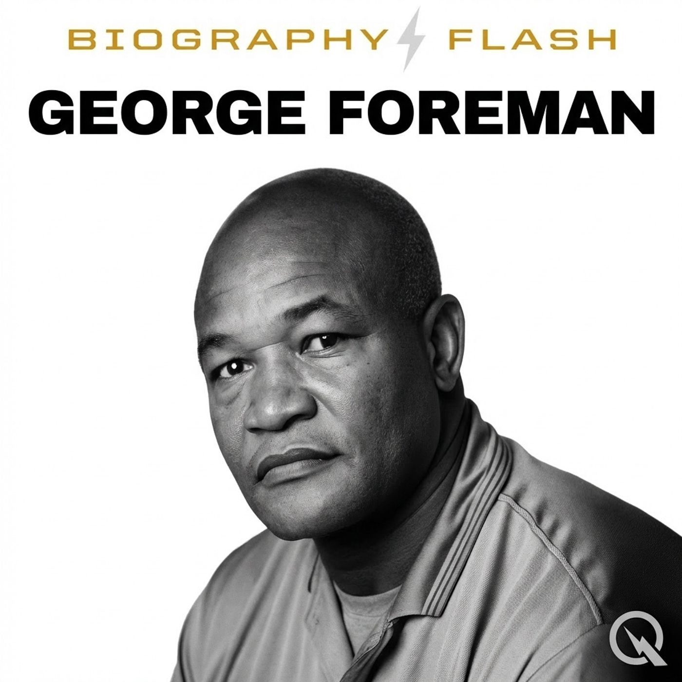 George Foreman - Biography Flash podcast artwork