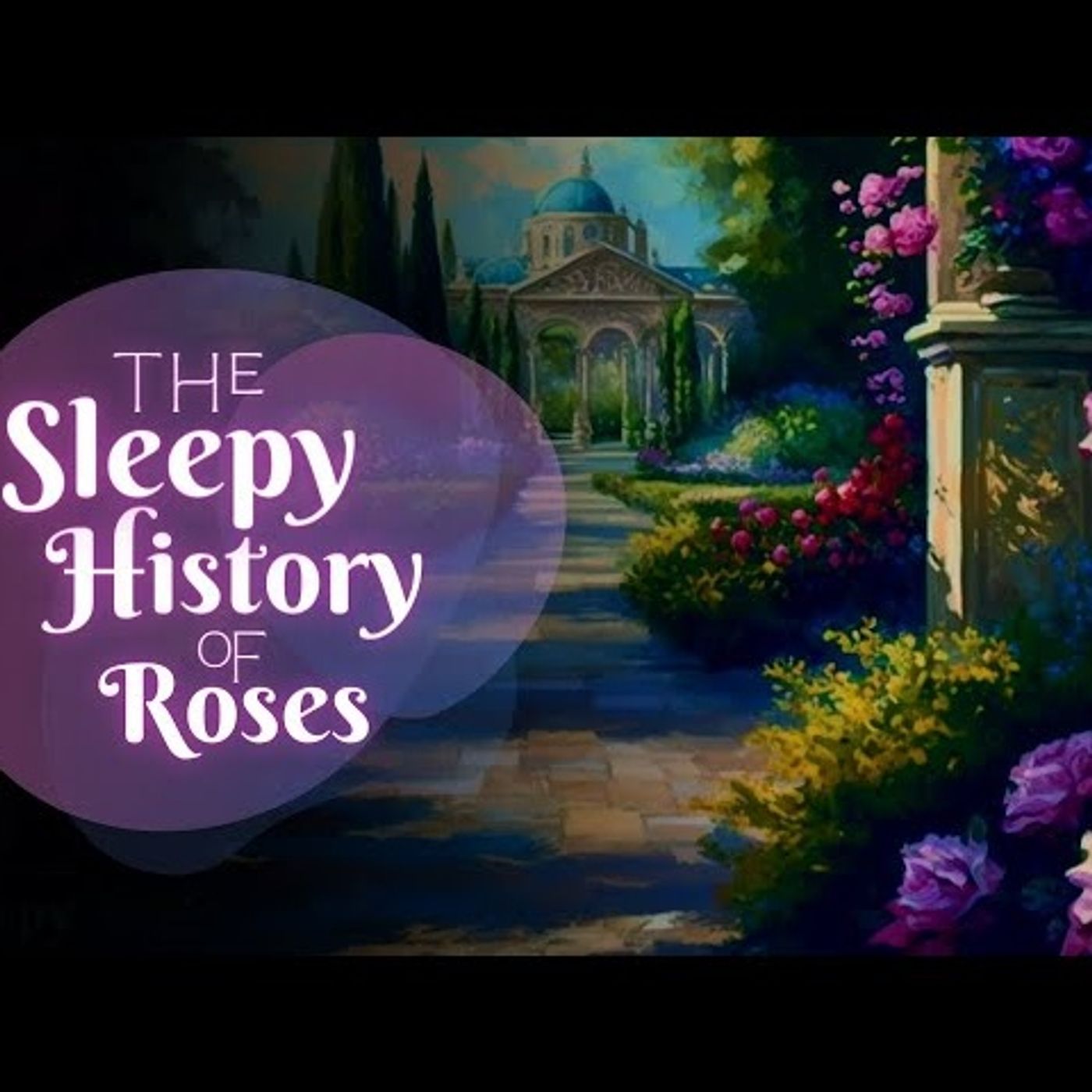 Calm Bedtime Story for Grown Ups | The Sleepy History of Roses | Story with Background Sleep Music