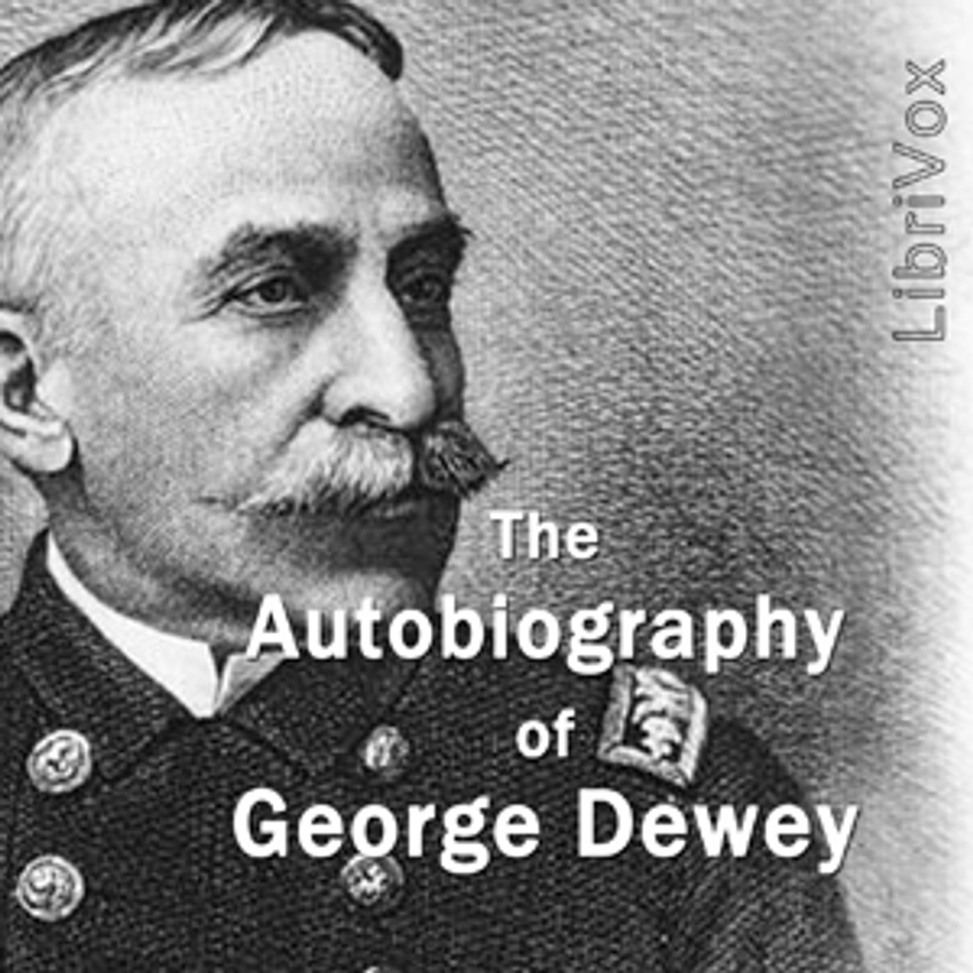 The Autobiography of George Dewey, by George Dewey cover art