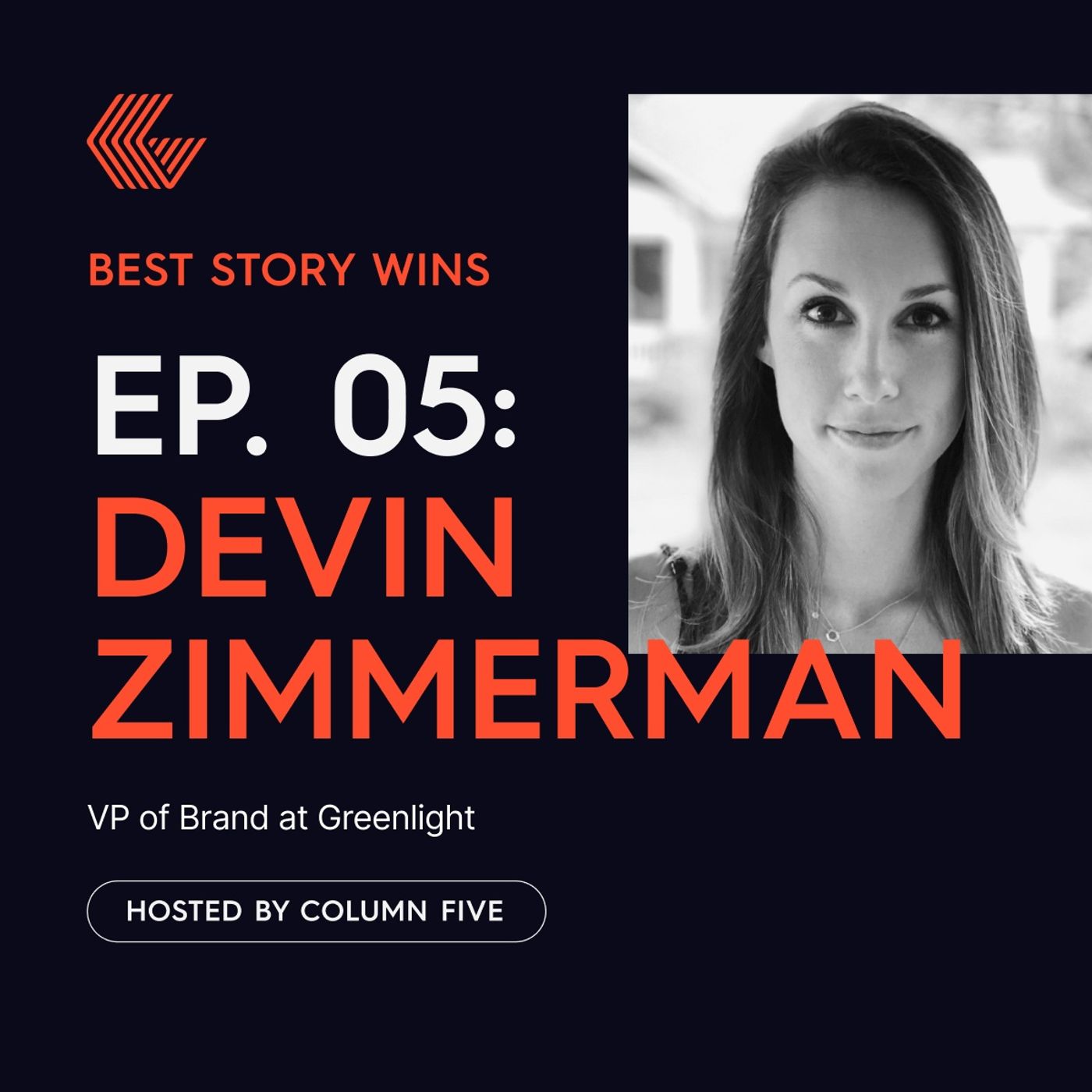 Ep. 5 Devin Zimmerman (VP of Brand at Greenlight)