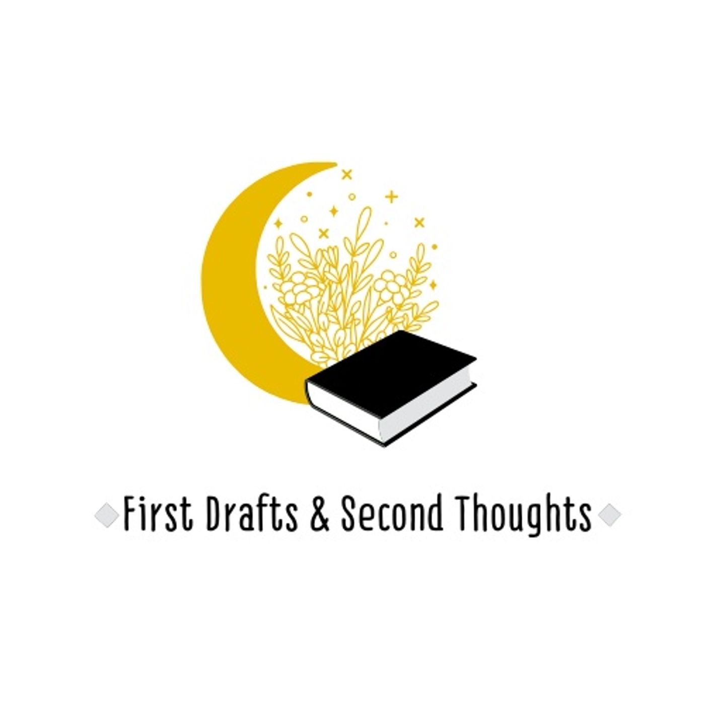 First Drafts & Second Thoughts