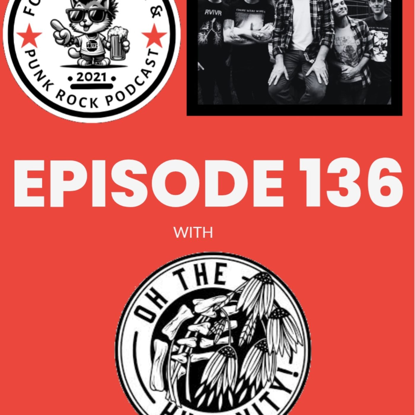 Episode 136 with Oh The Humanity episode artwork