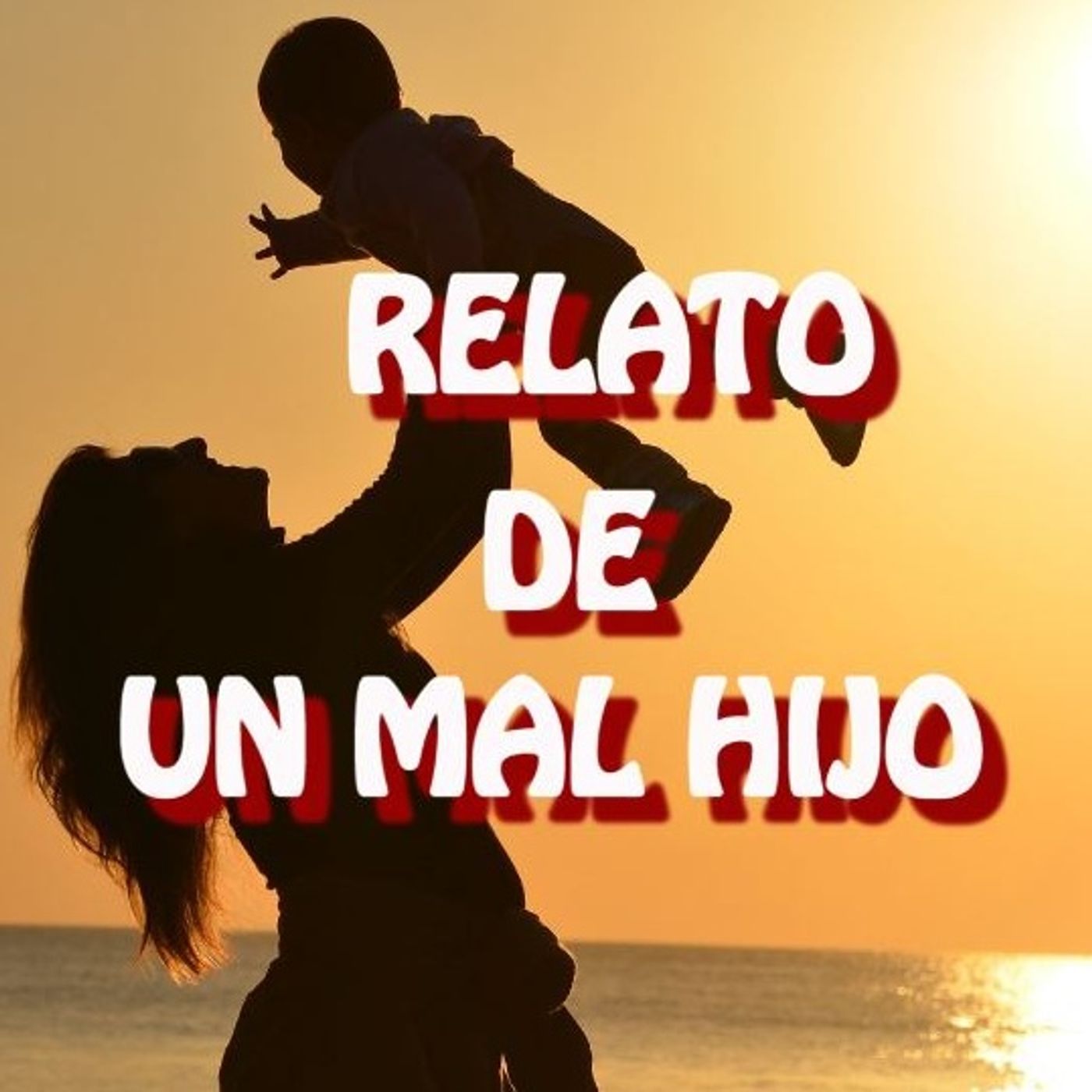 Relato De Un Mal Hijo