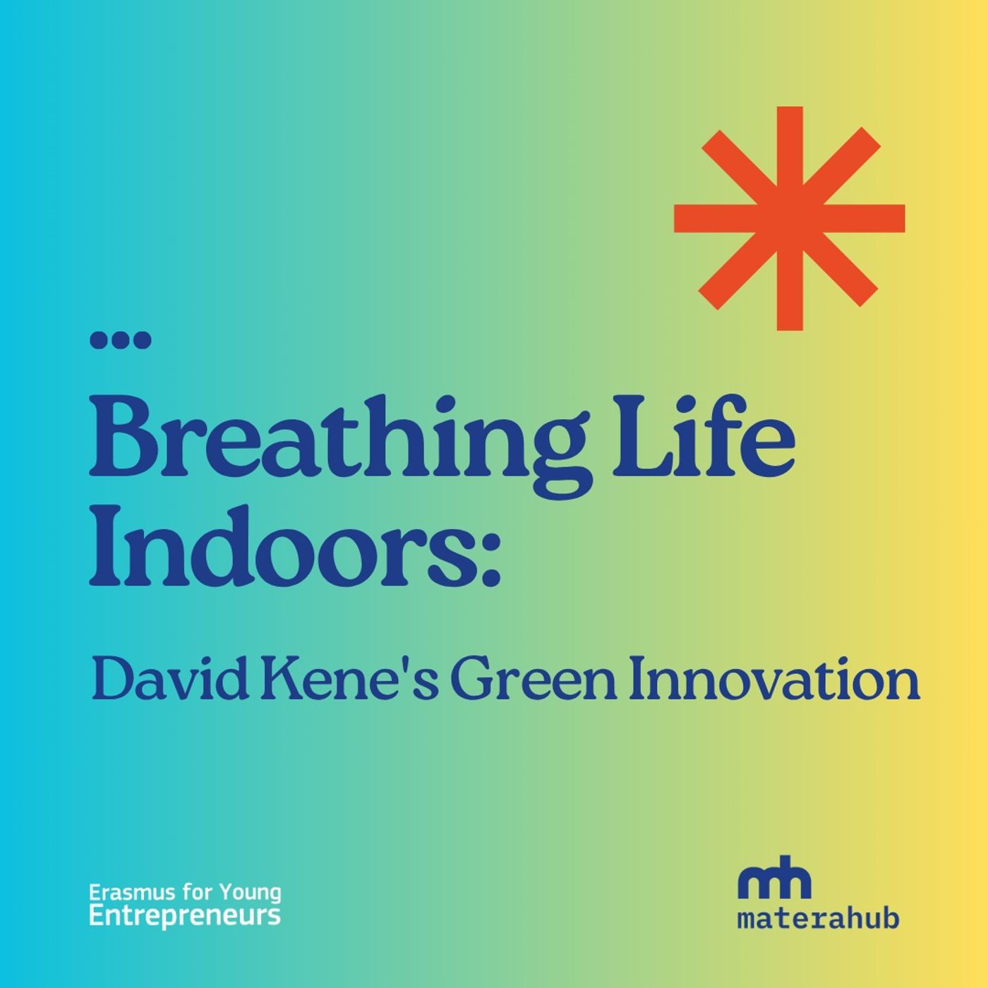 Breathing Life Indoors: David Kene's Green Innovation episode artwork