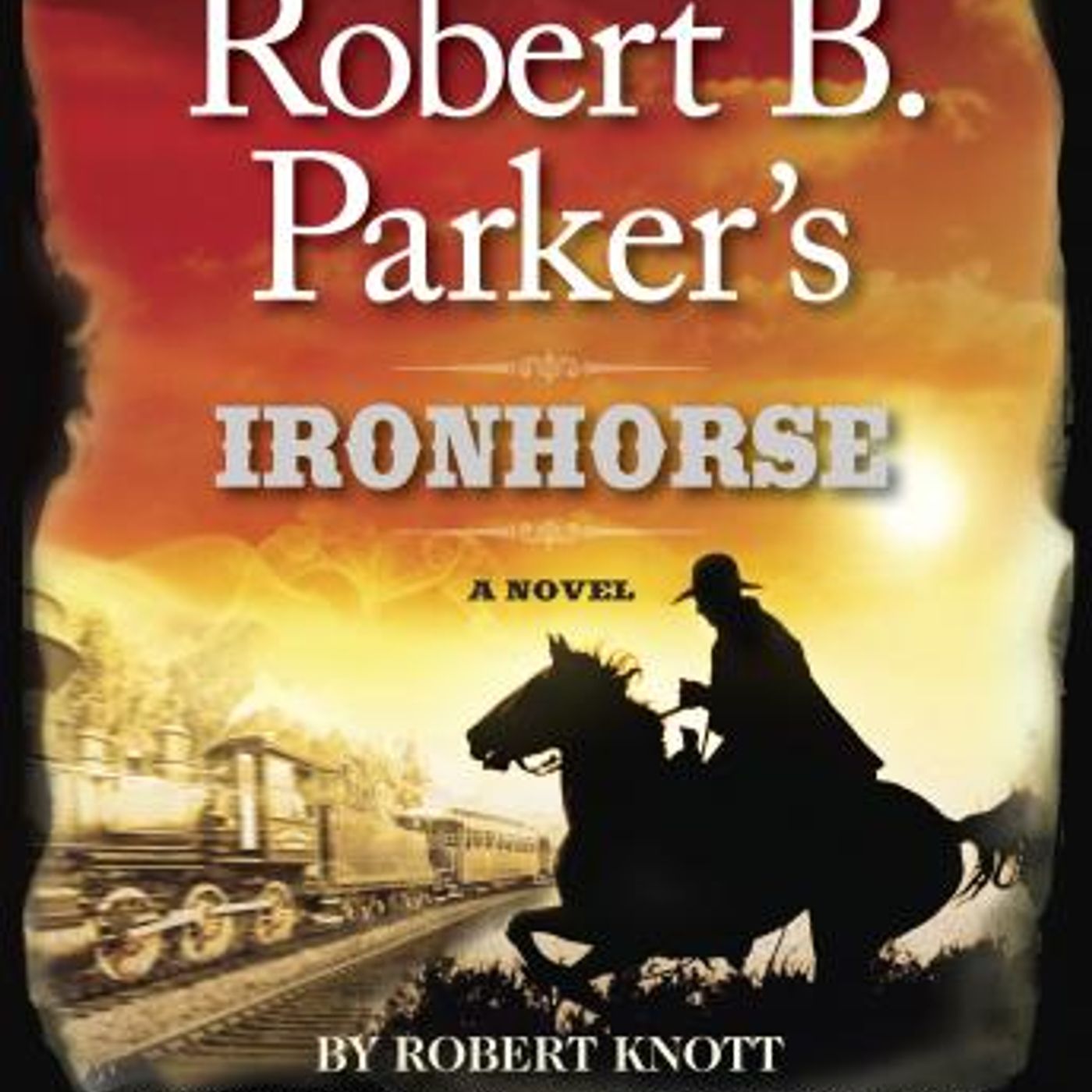 Robert B. Parker's Ironhorse: A Robert B. Parker Western by Robert Knott episode artwork