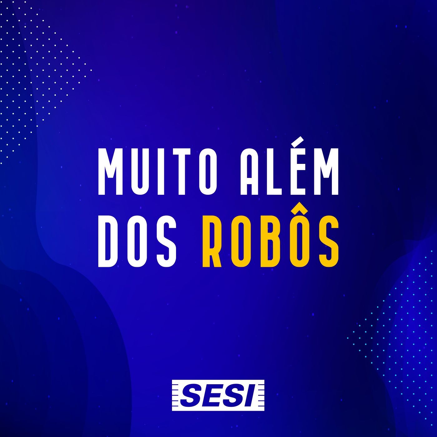 Muito além dos robôs