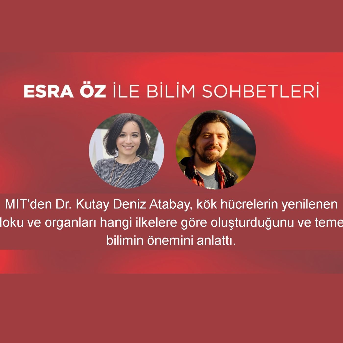 Esra Öz ile Bilim Sohbetleri *