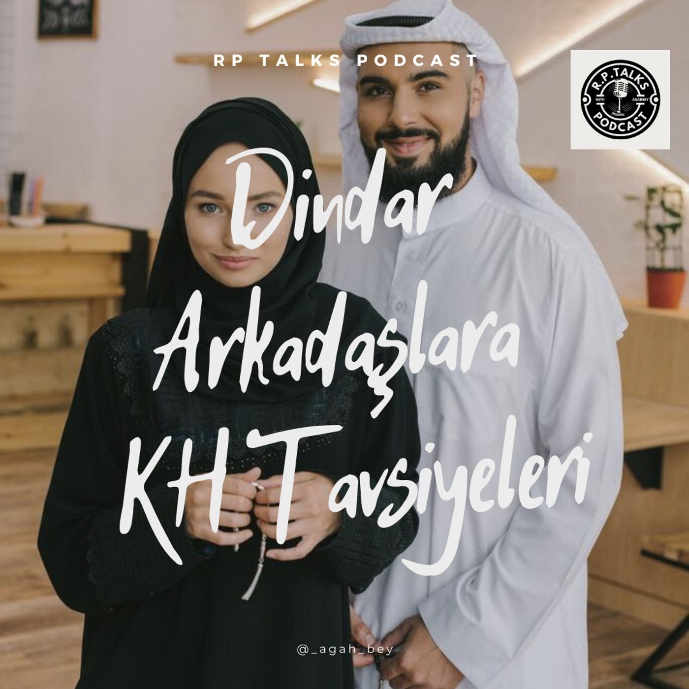 Dindar Arkadaşlara KH Tavsiyeleri