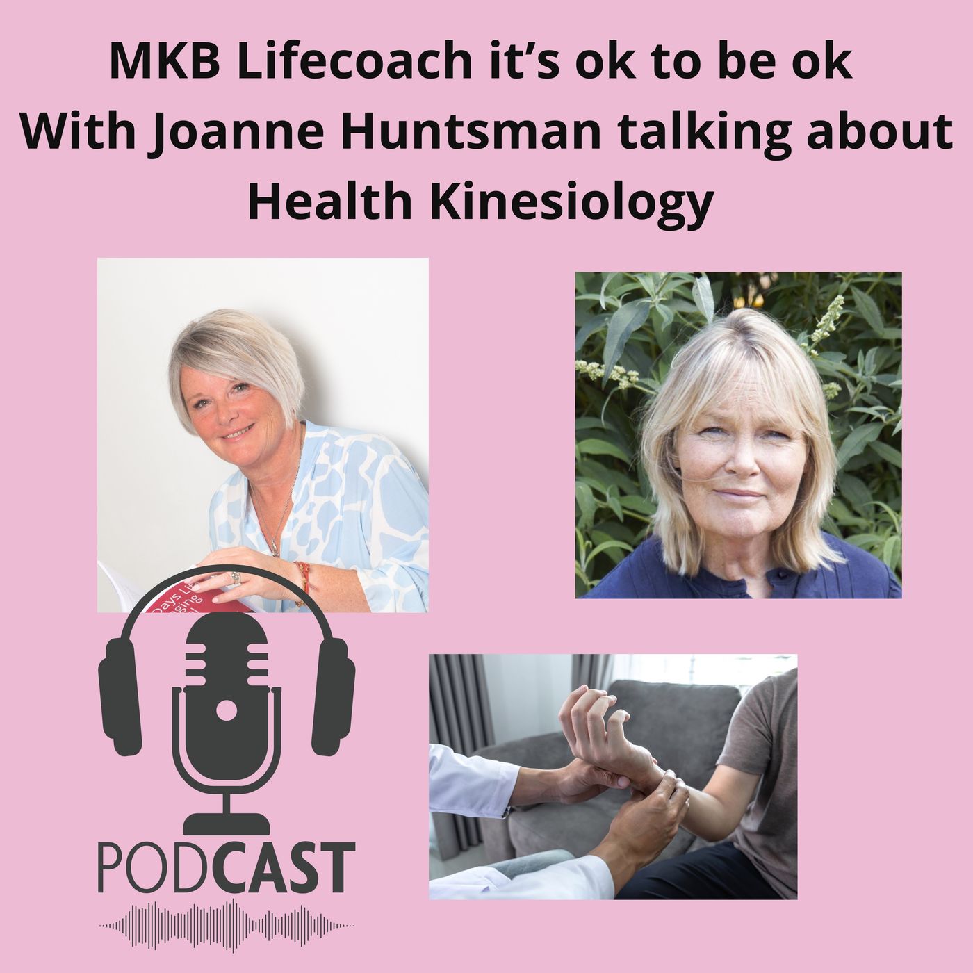 Episode 10 - Health Kinesiology with Joanne Huntsman Episode 10 - Health Kinesiology with Joanne Huntsman