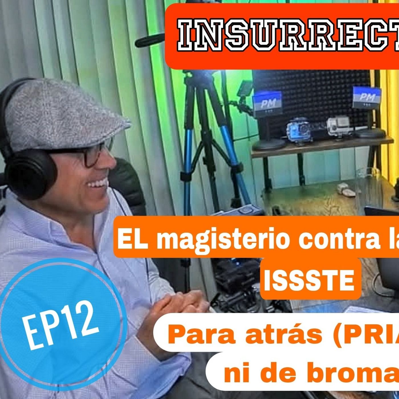 🔶️ INR 4T | EP12 - ⭕️ Filiberto Frausto, líder SNTE: ¿El magisterio contra la 4T o contra leyes punitivas?