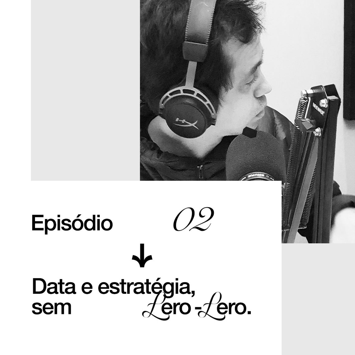 #02 - Data e estratégia, sem lero-lero