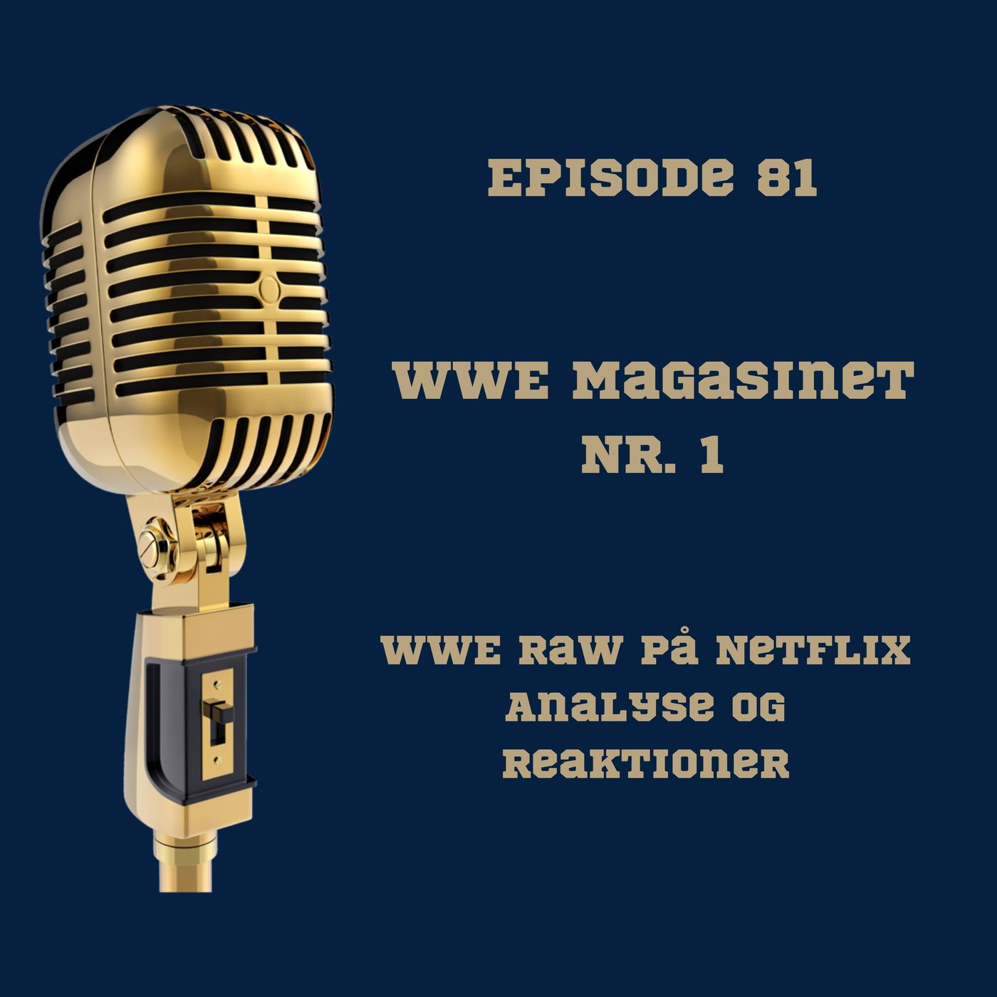 81. WWE Magasinet nr.1: WWE Raw på Netflix analyse og reaktioner episode artwork